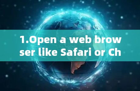 1.Open a web browser like Safari or Chrome)on your Apple device. 1.Open a web browser like Safari or Chrome)on your Apple device.